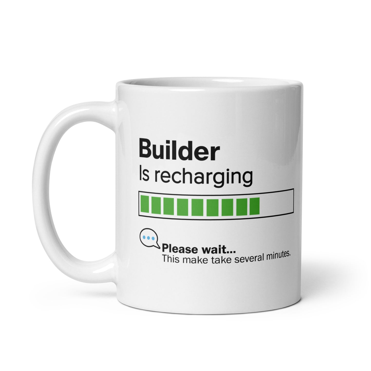 Builder Is Recharging Mug - 11oz - Perfect Gift for Builders