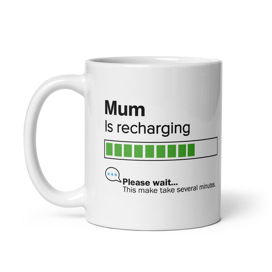 Mum Is Recharging Mug - 11oz - Ideal Gift for Moms