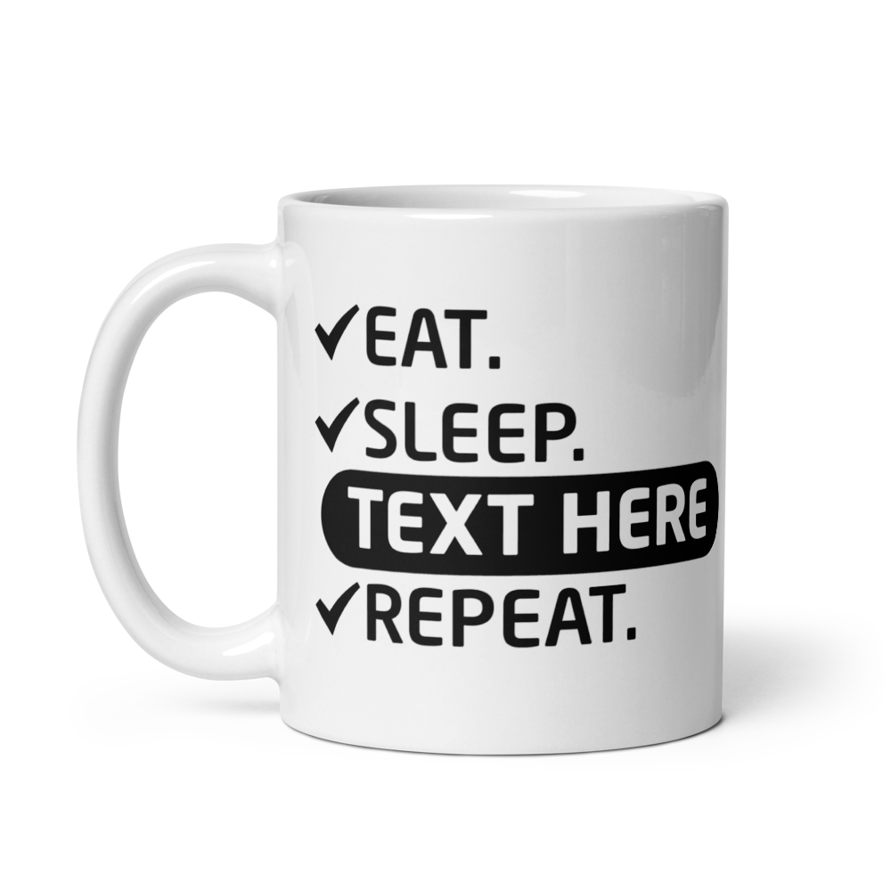 Design Your Self Build Mug - 11oz - Personalised Gift for Self Builders - Eat, Sleep, Text Here, Repeat