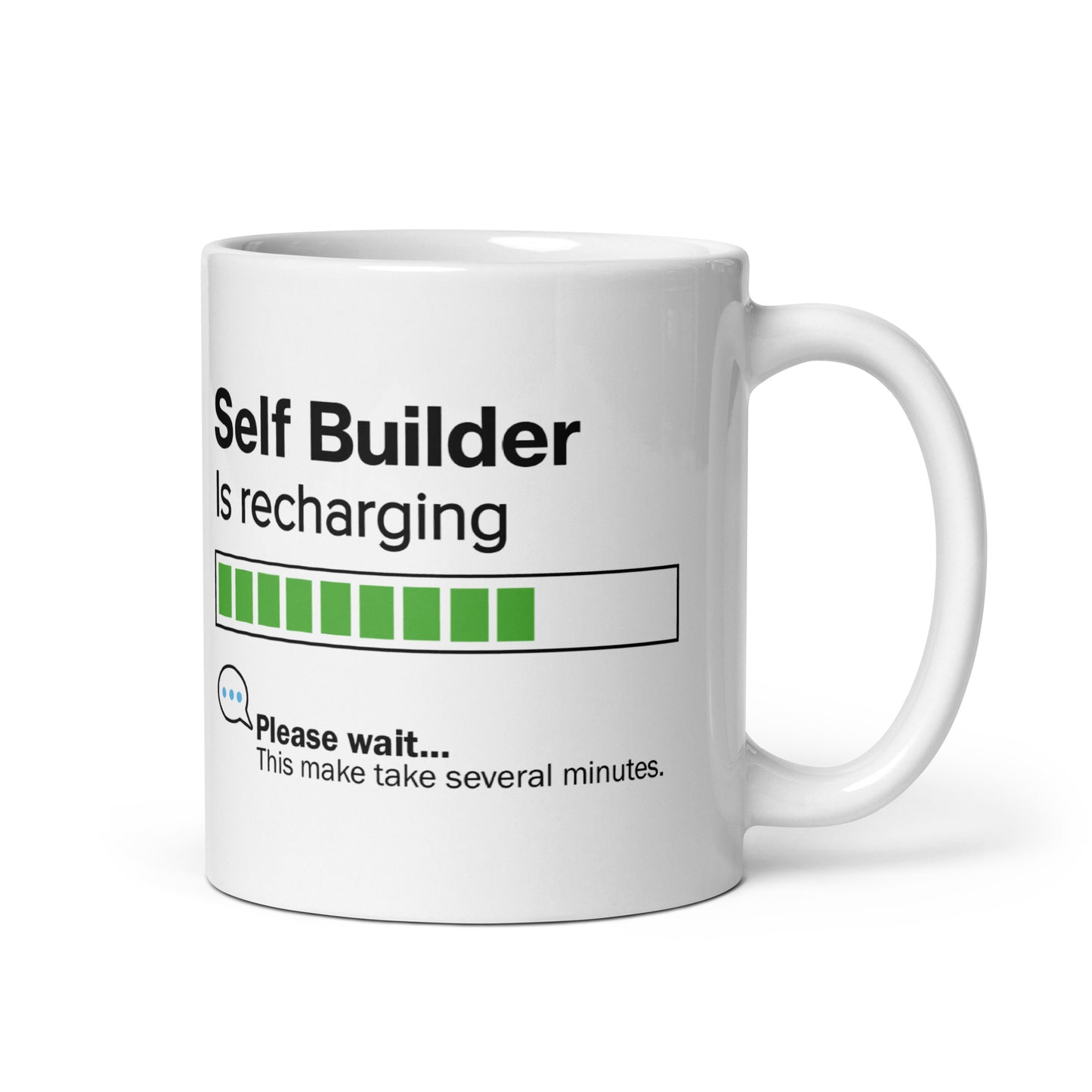 Self Builder Is Recharging Mug - 11oz - Gift for DIY Enthusiasts